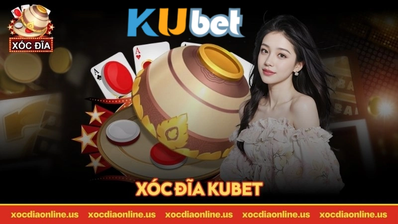 giới thiệu về xóc đĩa kubet