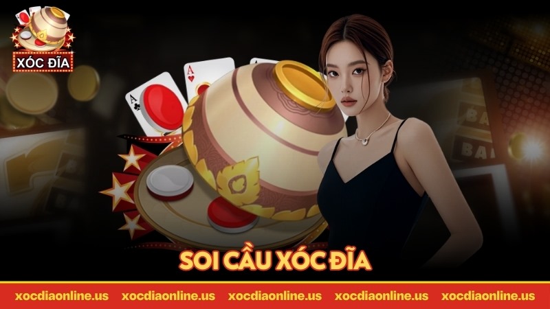 Soi cầu xóc đĩa là gì