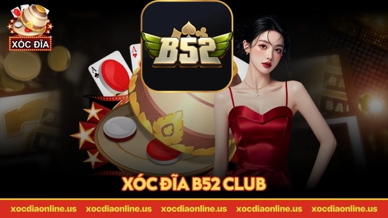 xóc đĩa b52 club tựa game bom tấn